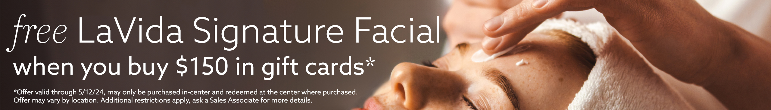 Buy $150 in Gift Cards, Get a free LaVida Signature Facial